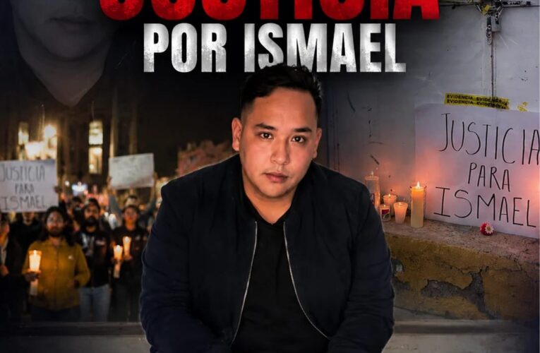 PIDEN JUSTICIA POR ISMAEL